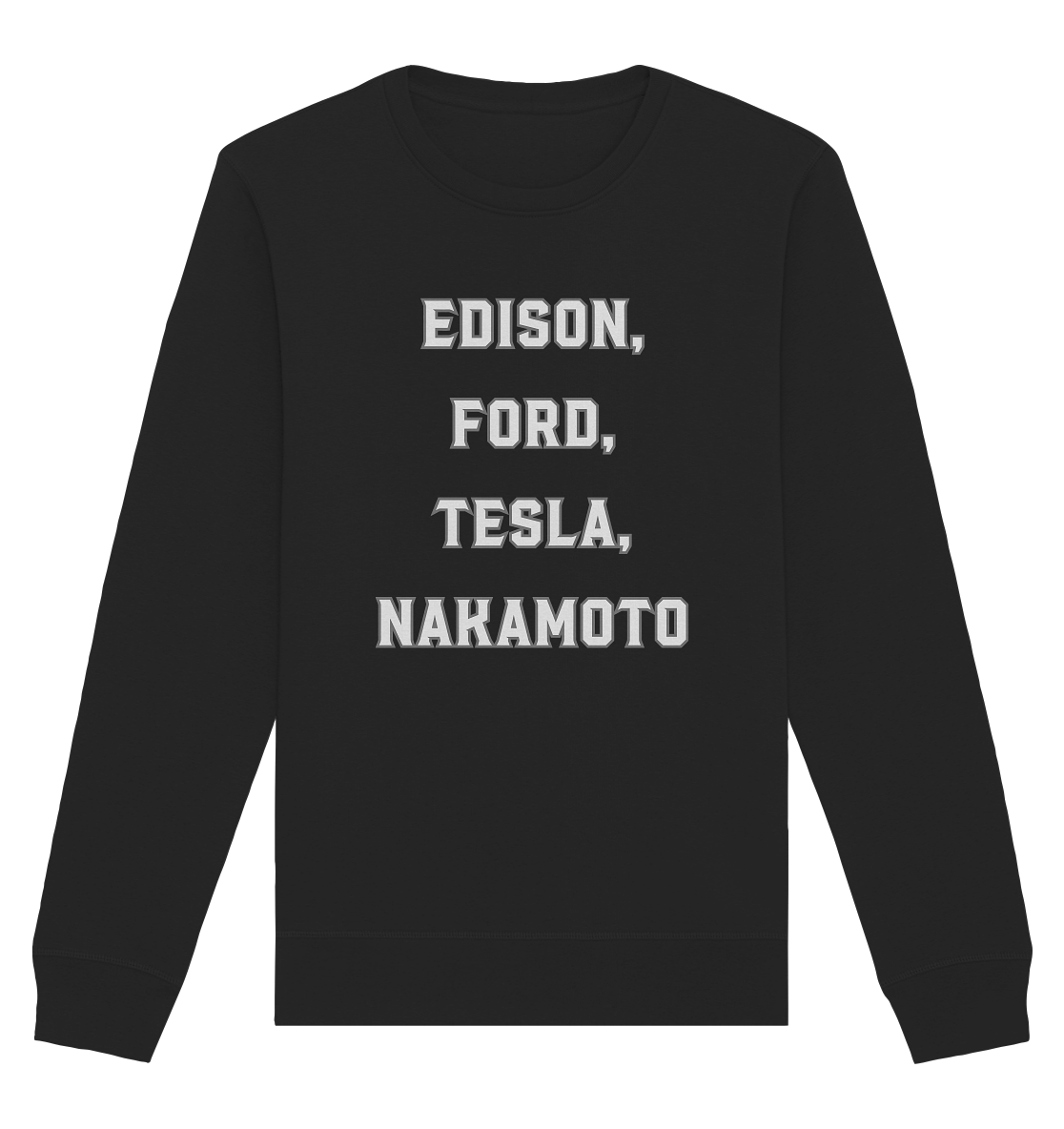 Erfinder: EDISON, FORD, TESLA, NAKAMOTO - Organic Basic Unisex Sweatshirt