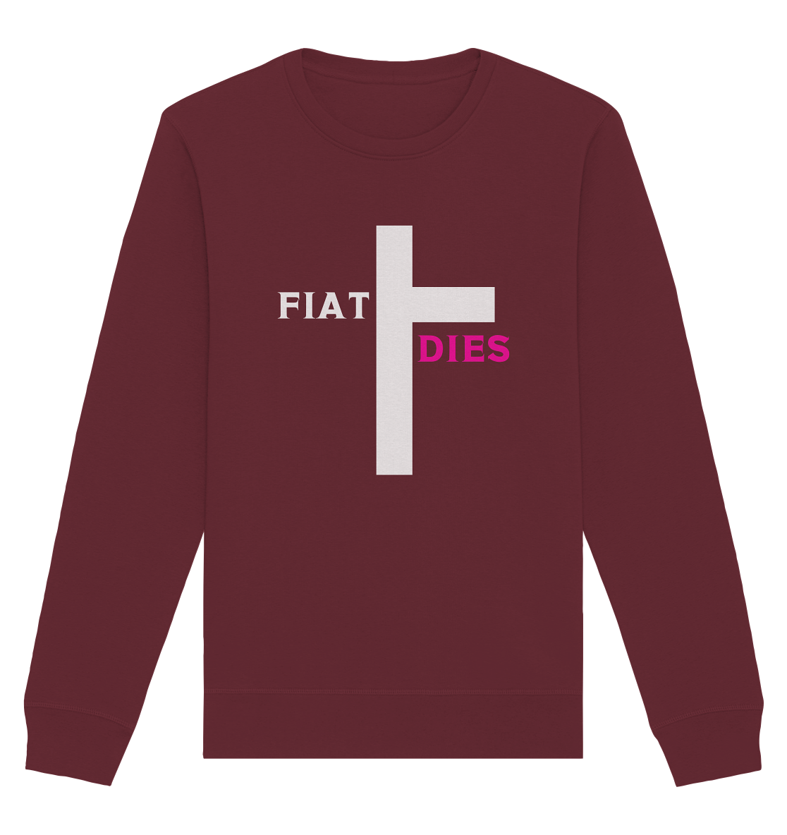 FIAT DIES  - (Variante "FIAT" Teil des Kreuzes) - Organic Basic Unisex Sweatshirt