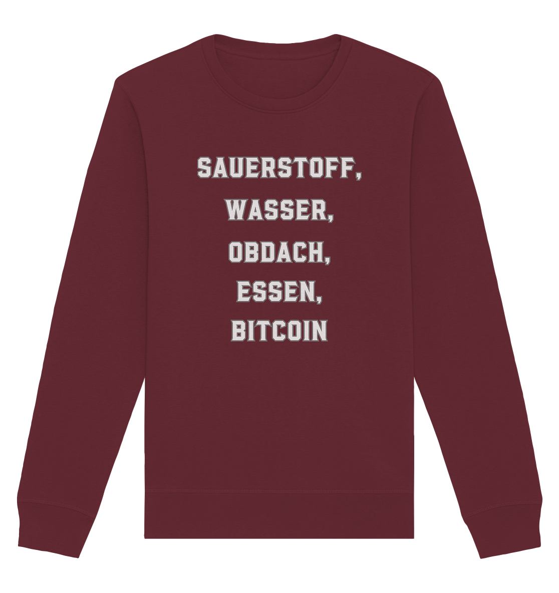 SAUERSTOFF, WASSER, OBDACH, ESSEN, BITCOIN - Organic Basic Unisex Sweatshirt