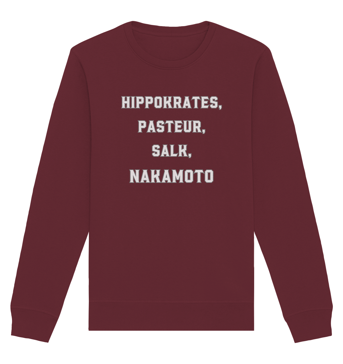 Hippokrates, Pasteur, Salk, Nakamoto - Organic Basic Unisex Sweatshirt