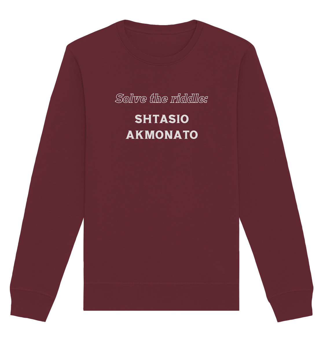 SOLVE THE RIDDLE - SHTASIO AKMONATO - Organic Basic Unisex Sweatshirt