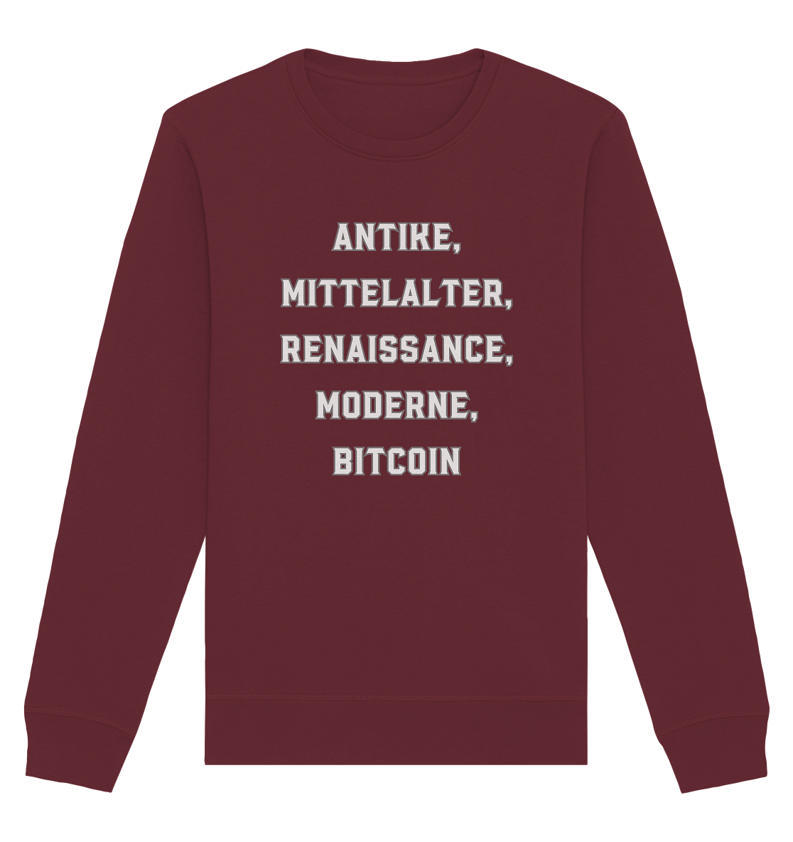 ANTIKE, MITTELALTER, RENAISSANCE, MODERNE, BITCOIN  - Organic Basic Unisex Sweatshirt