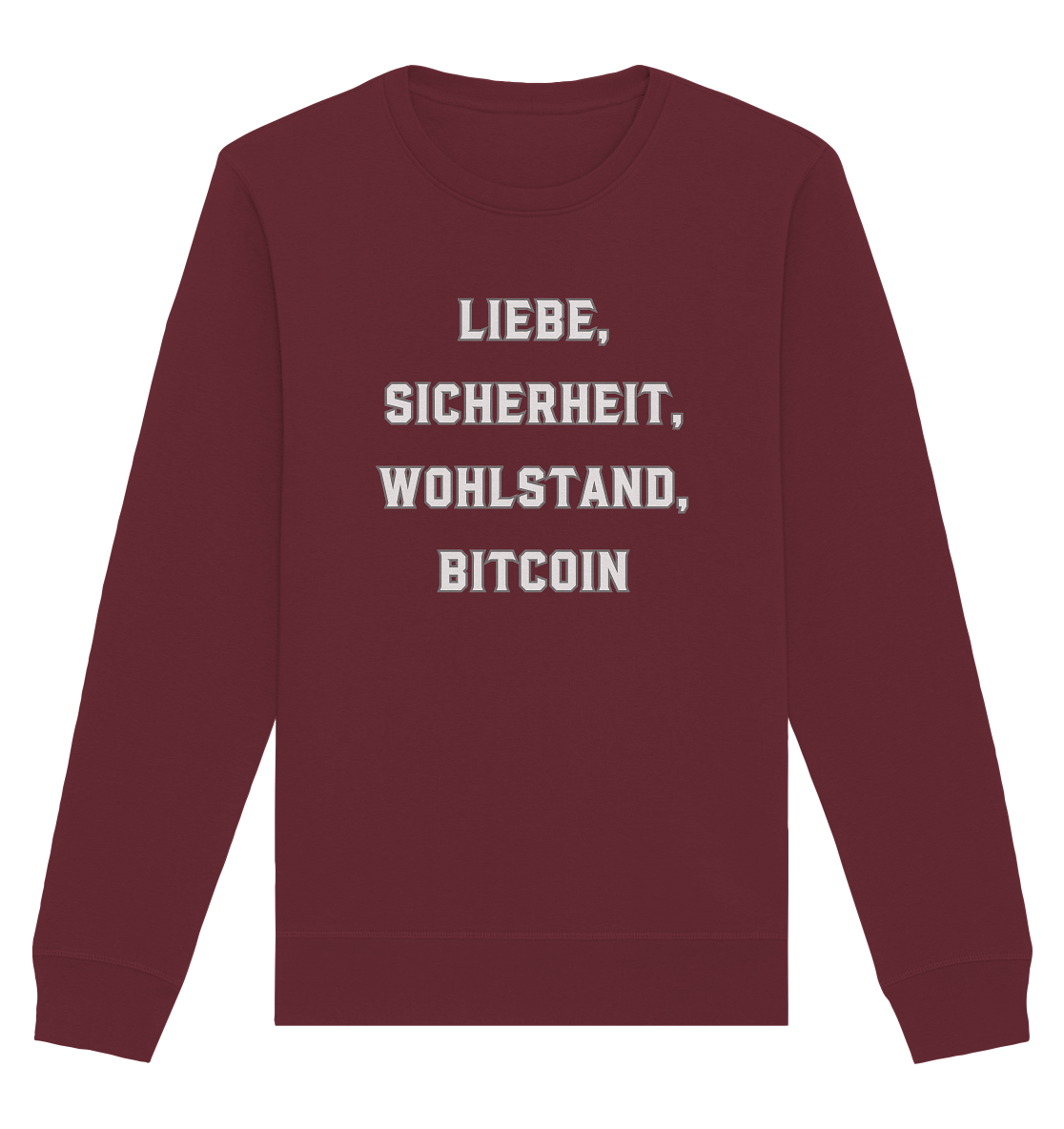 LIEBE, SICHERHEIT, WOHLSTAND, BITCOIN  - Organic Basic Unisex Sweatshirt