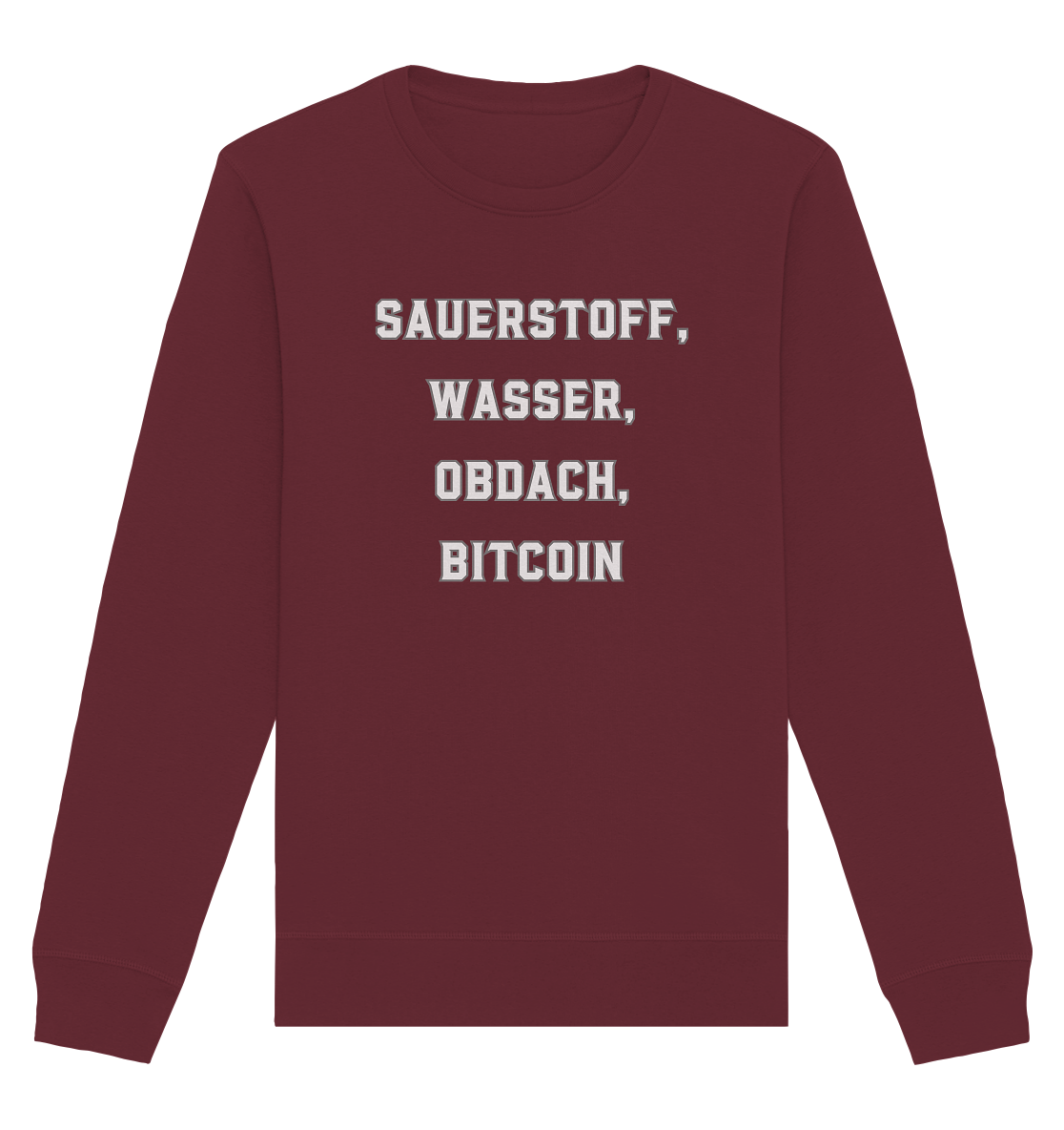 SAUERSTOFF, WASSER, OBDACH, BITCOIN - Organic Basic Unisex Sweatshirt