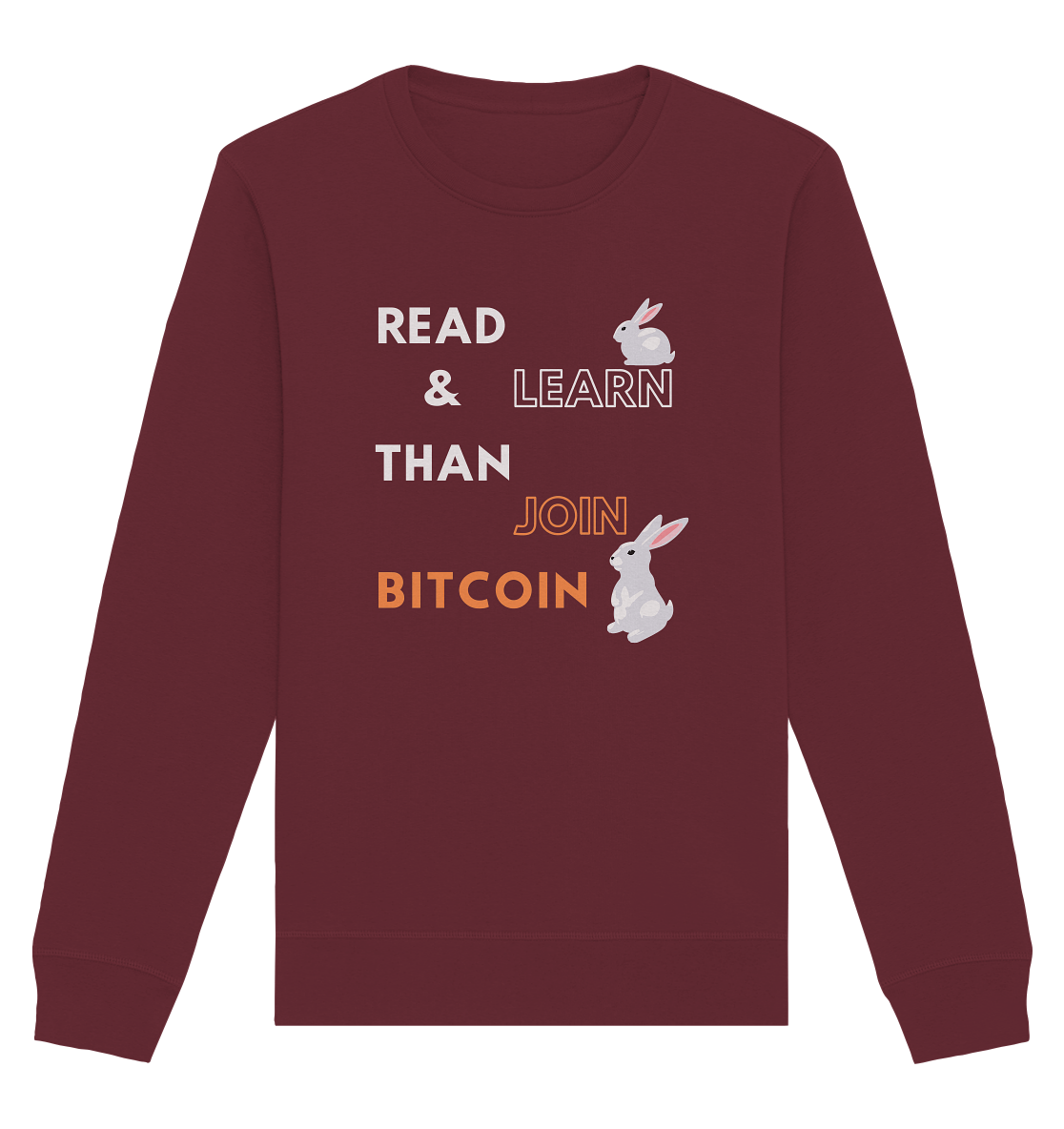 READ & LEARN, THAN JOIN BITCOIN - Bunny Version - Organic Basic Unisex Sweatshirt