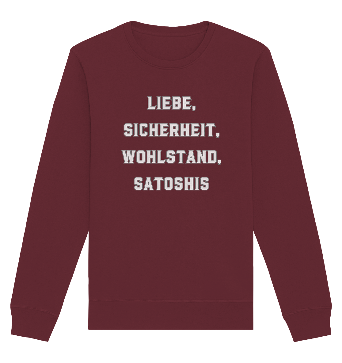 LIEBE, SICHERHEIT, WOHLSTAND, SATOSHIS - Organic Basic Unisex Sweatshirt