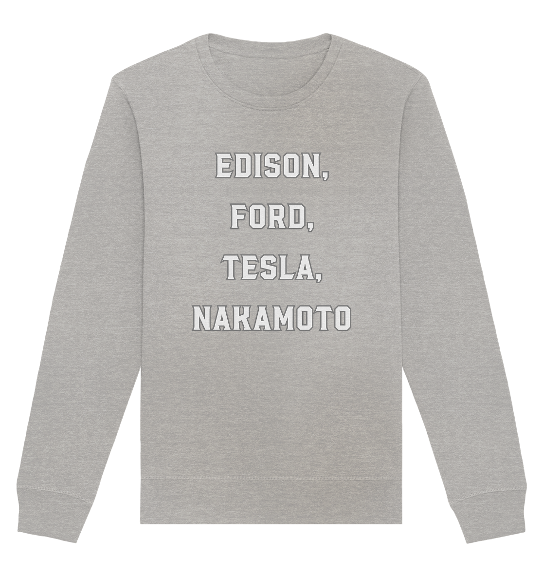 Erfinder: EDISON, FORD, TESLA, NAKAMOTO - Organic Basic Unisex Sweatshirt