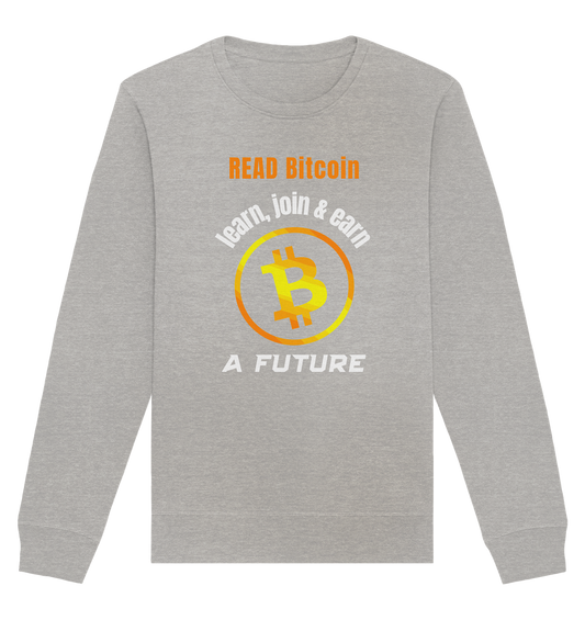 READ BITCOIN, learn & earn A FUTURE - Organic Basic Unisex Sweatshirt