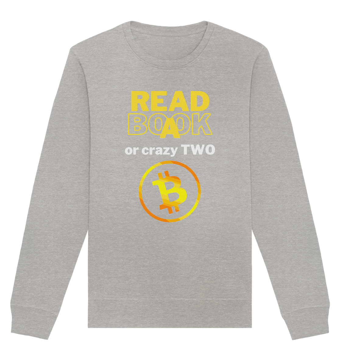 READ A BOOK or CRAZY TWO - Variante "Book" im Hintergrund - Organic Basic Unisex Sweatshirt