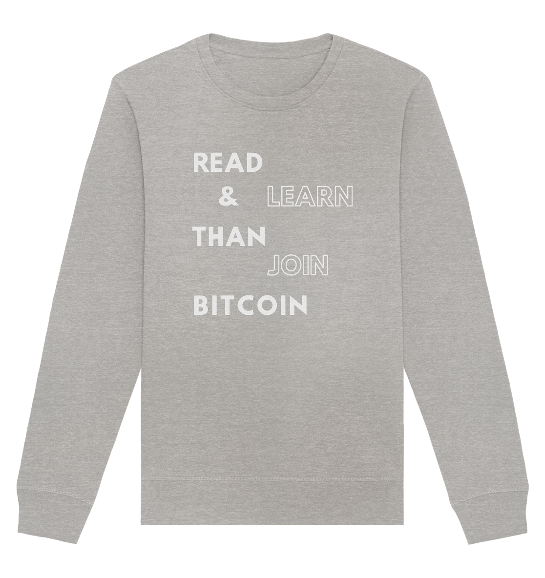 READ & LEARN, THAN JOIN BITCOIN - Organic Basic Unisex Sweatshirt