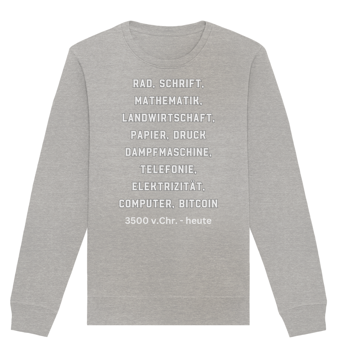 Erfindungen 3500 v. Chr. bis heute zu Bitcoin - Organic Basic Unisex Sweatshirt