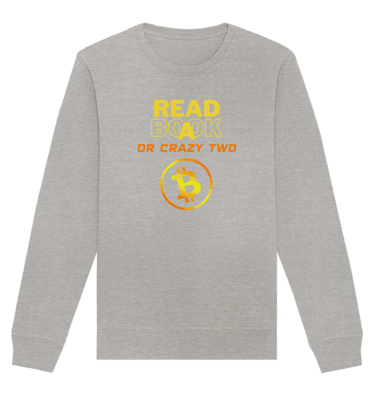 READ A BOOK or CRAZY TWO - (Schrift "crazy" in orange) - Organic Basic Unisex Sweatshirt