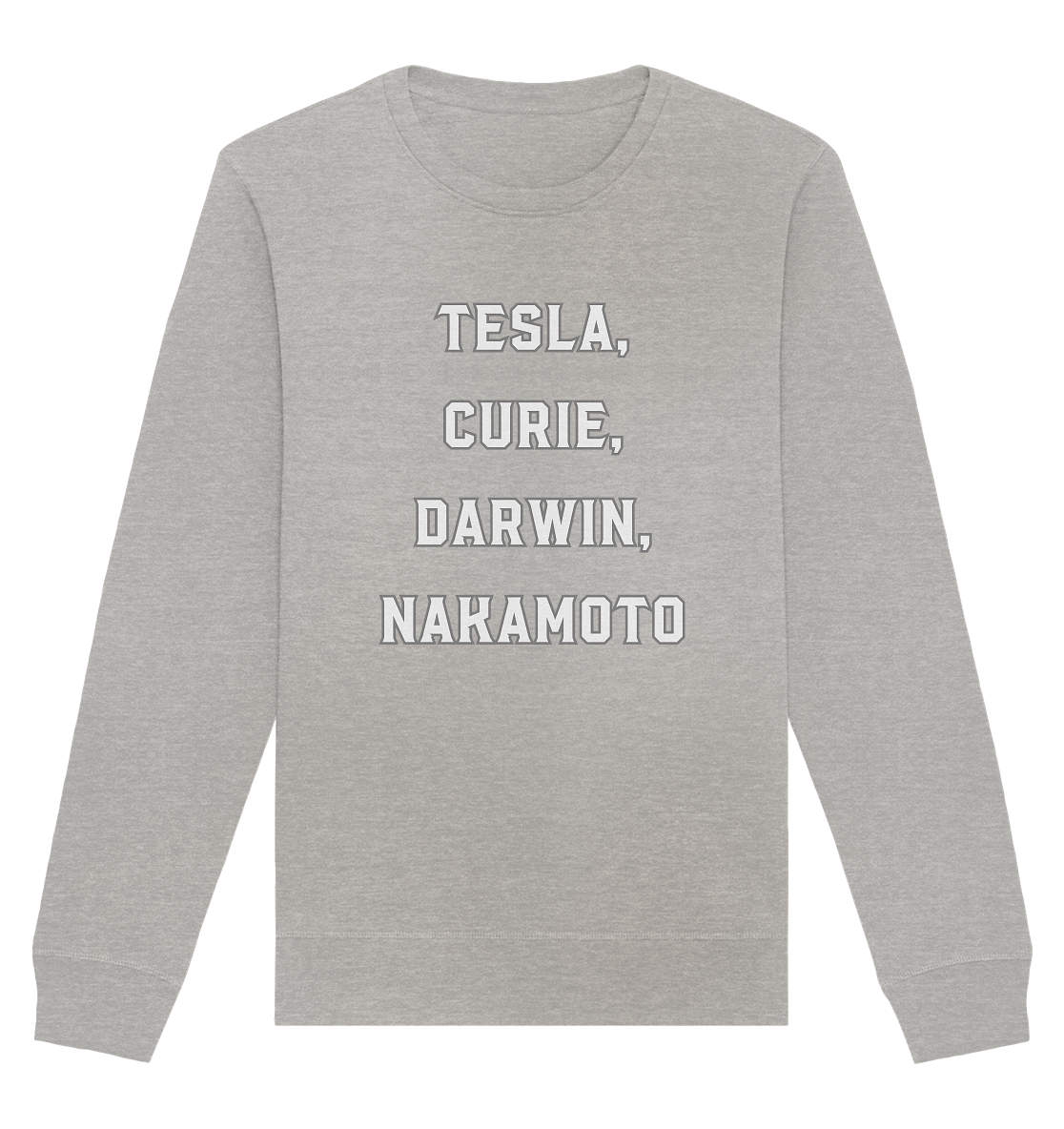 TESLA, CURIE, DARWIN, NAKAMOTO  - Organic Basic Unisex Sweatshirt