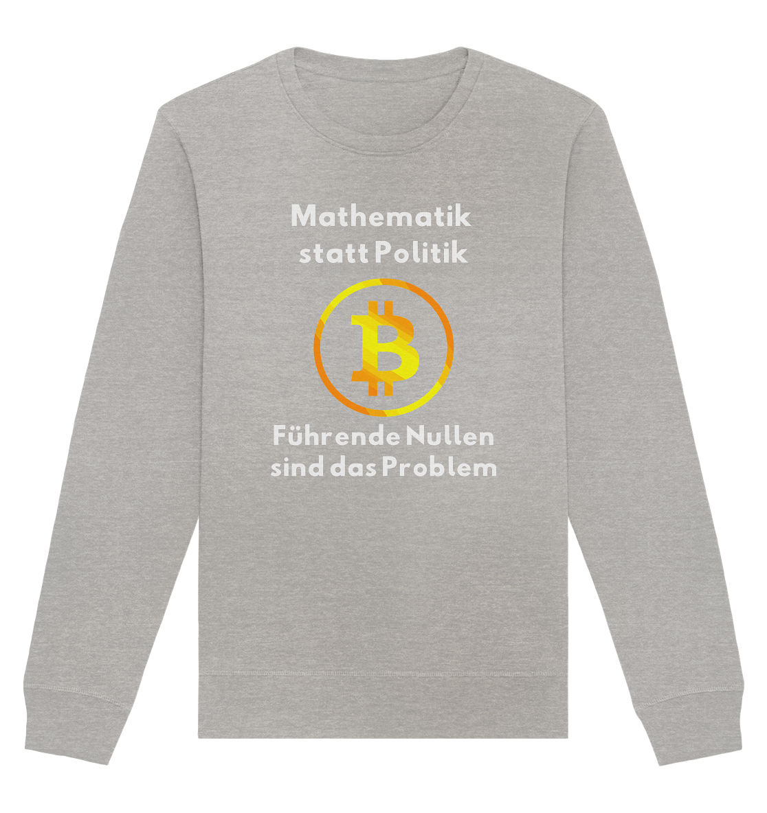 Mathematik statt Politik - führende Nullen sind (überall) das Problem ;-) - Organic Basic Unisex Sweatshirt