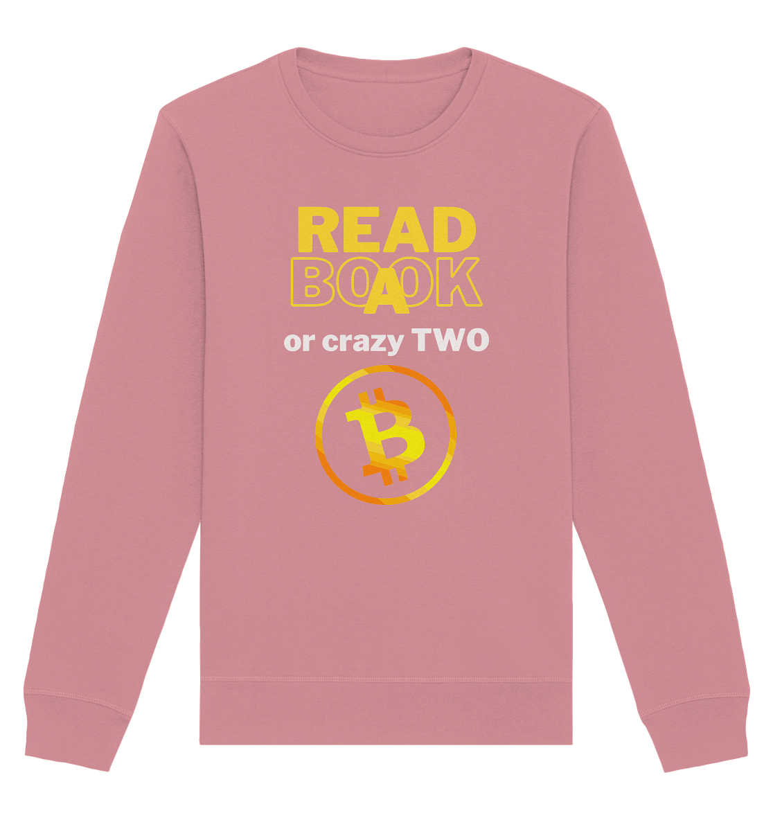 READ A BOOK or CRAZY TWO - Variante "Book" im Hintergrund - Organic Basic Unisex Sweatshirt