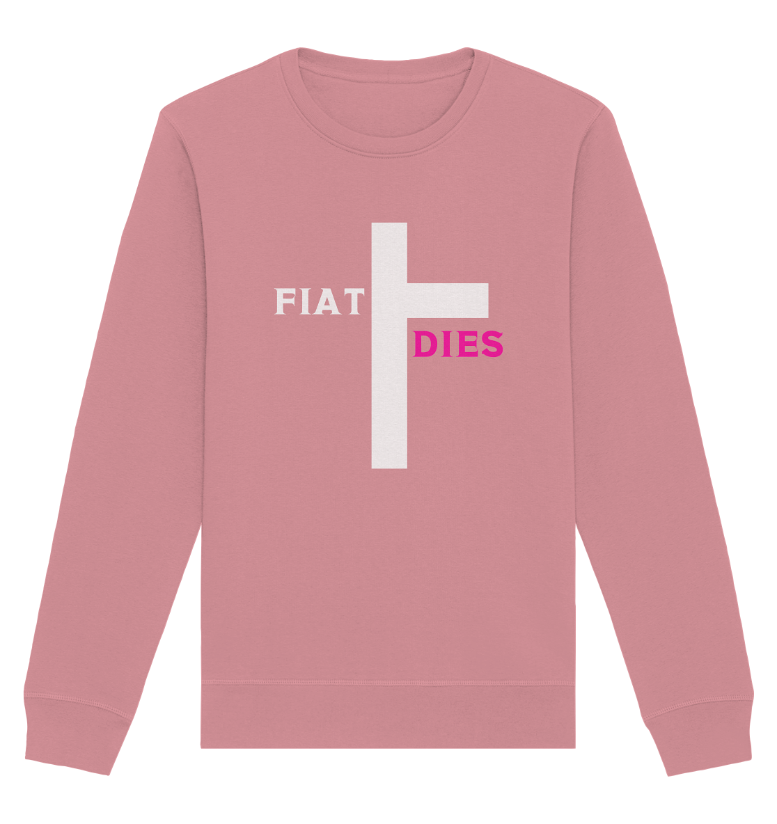 FIAT DIES  - (Variante "FIAT" Teil des Kreuzes) - Organic Basic Unisex Sweatshirt