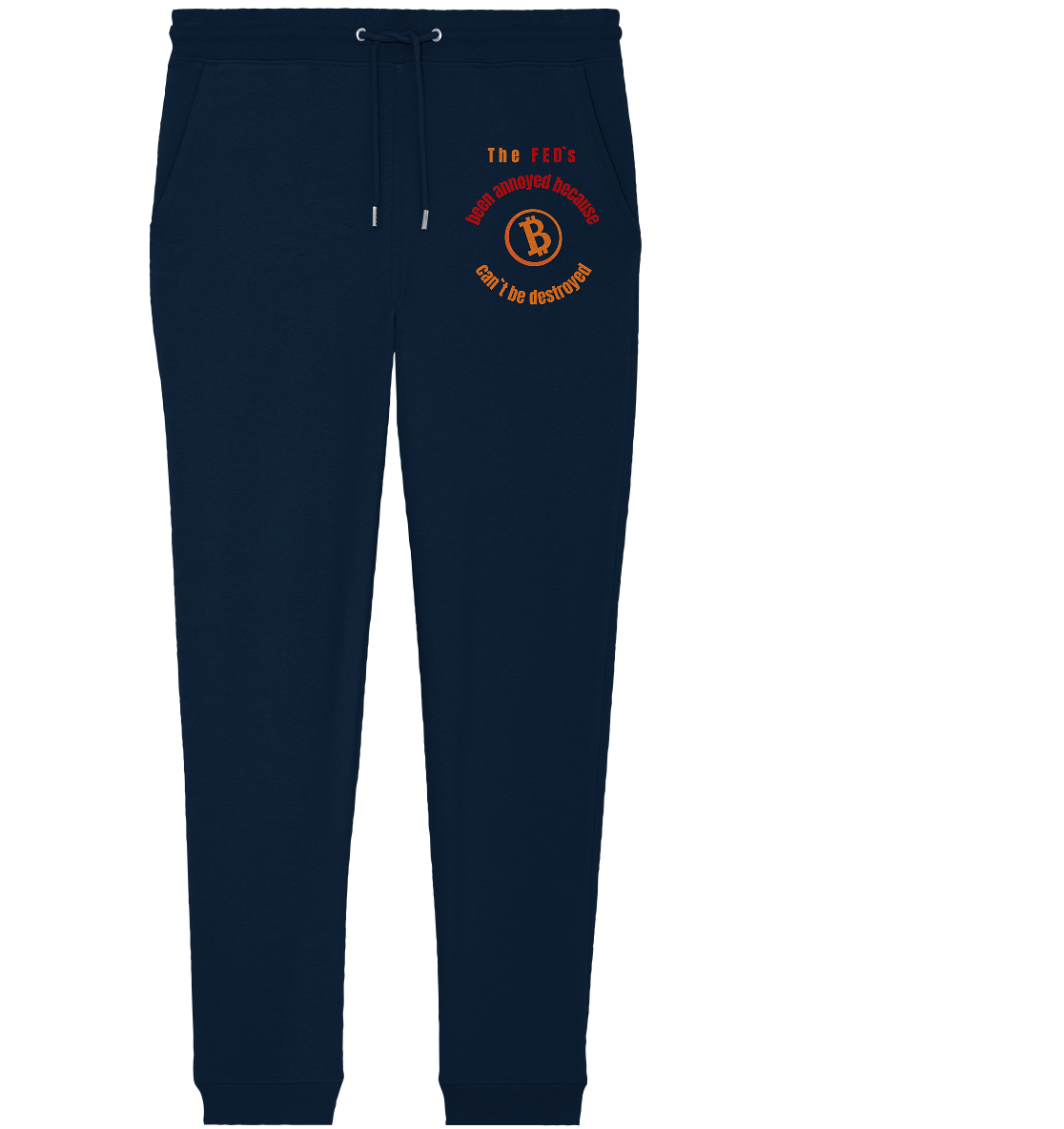 The FEDs been annoyed, BTC cant be destroyed - Organic Jogger Pants