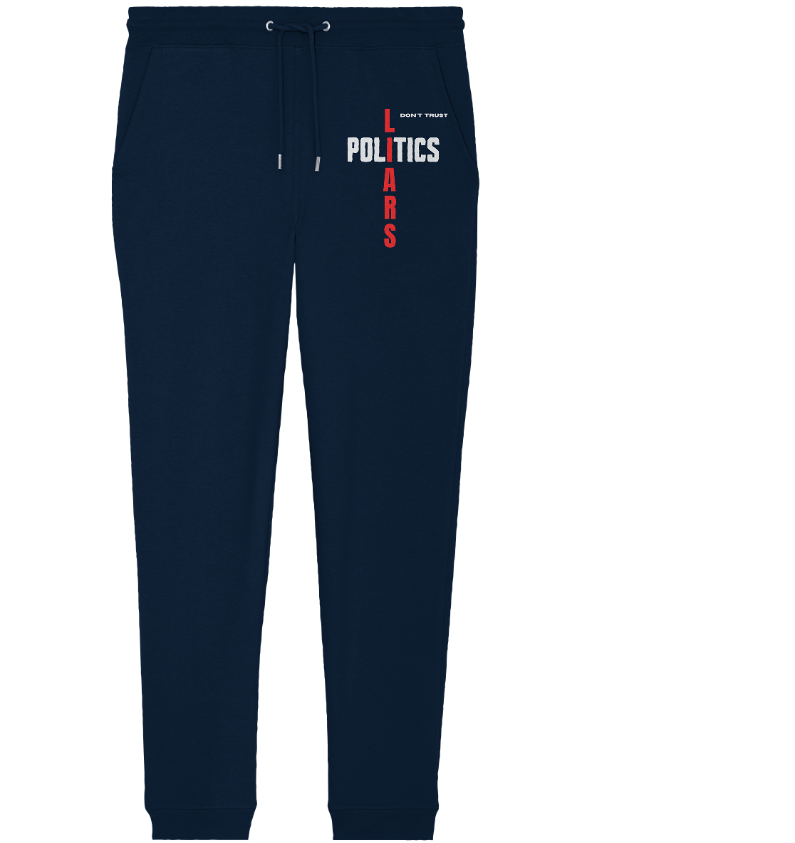 don`t trust POLITICS, LIARS - Organic Jogger Pants