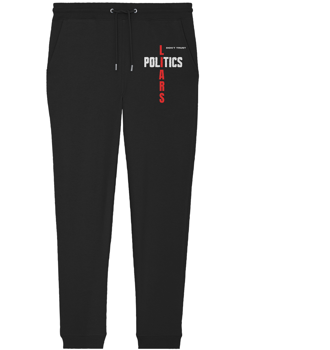 don`t trust POLITICS, LIARS - Organic Jogger Pants