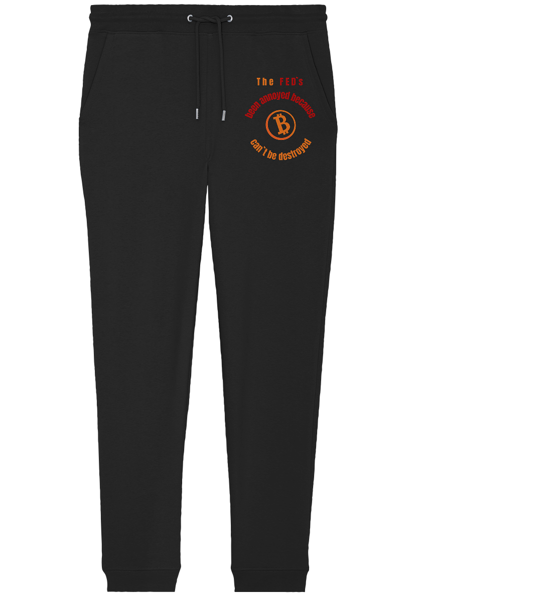 The FEDs been annoyed, BTC cant be destroyed - Organic Jogger Pants