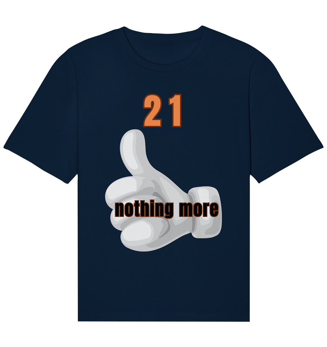 21 nothing more, thumb up - Organic Shirt - Organic Relaxed Shirt