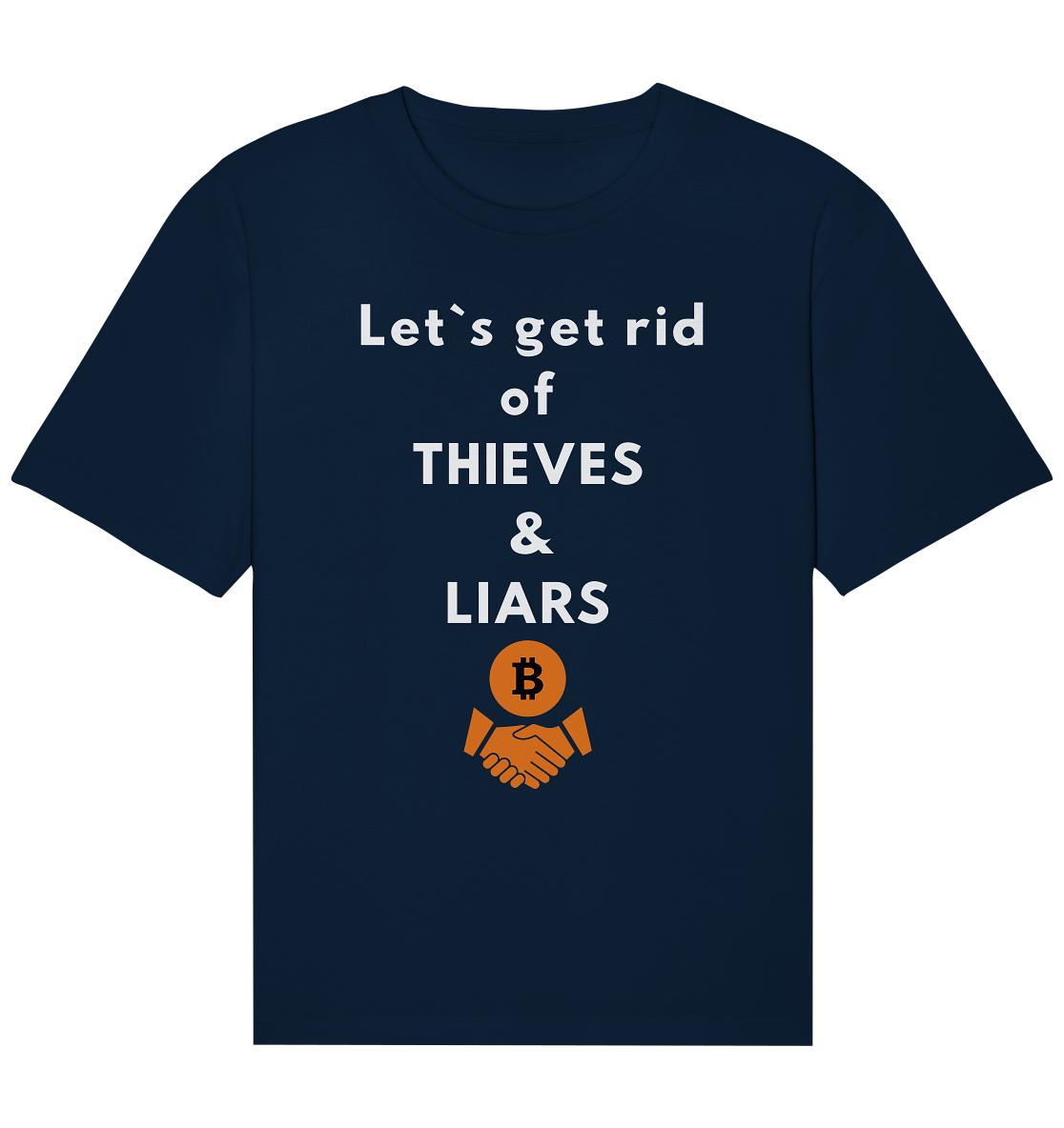 Let`s get rid of THIEVES & LIARS - Organic Relaxed Shirt