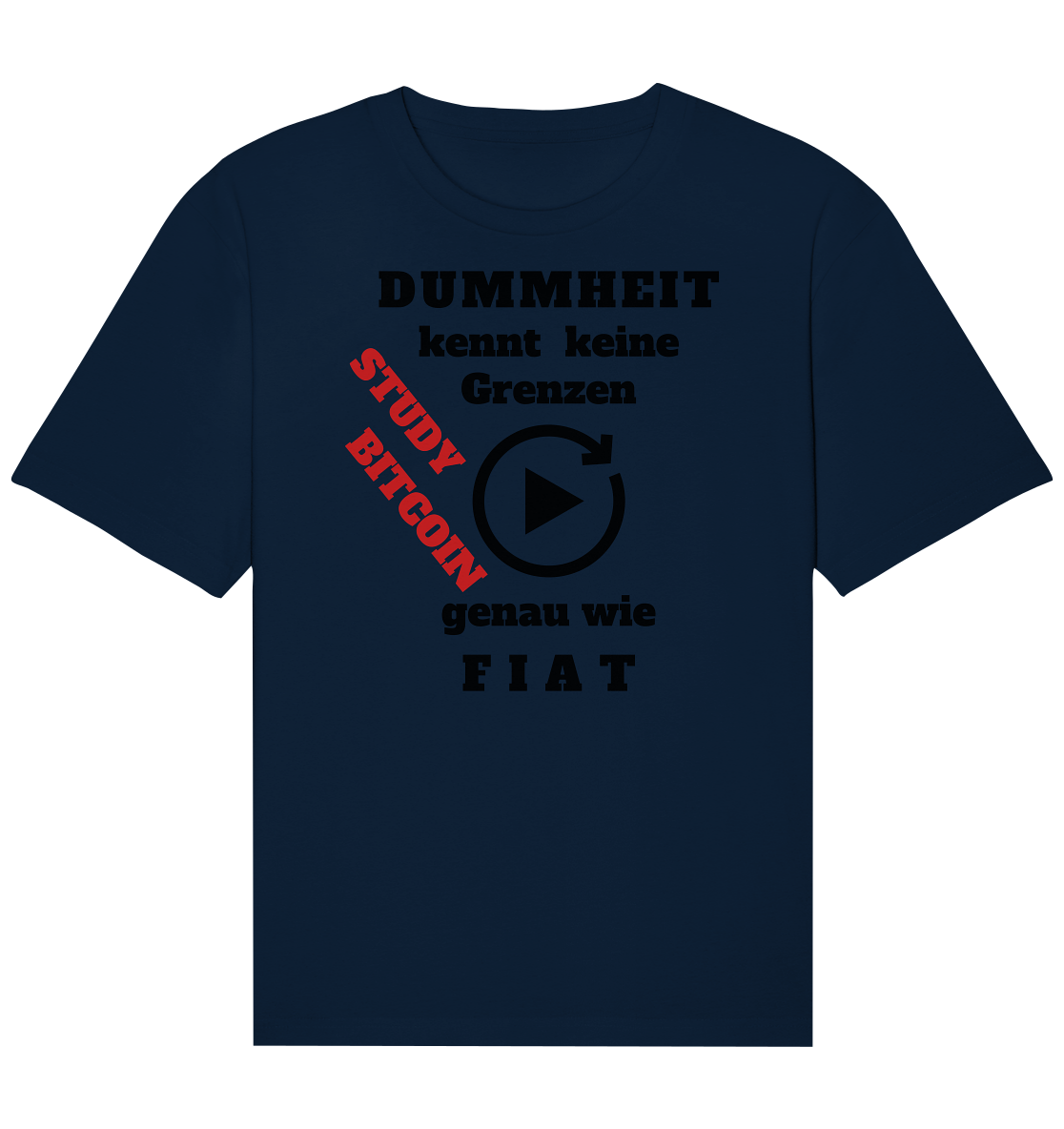 DUMMHEIT kennt keine Grenzen - genau wie FIAT - STUDY BITCOIN (schräg, rot)  - Organic Relaxed Shirt