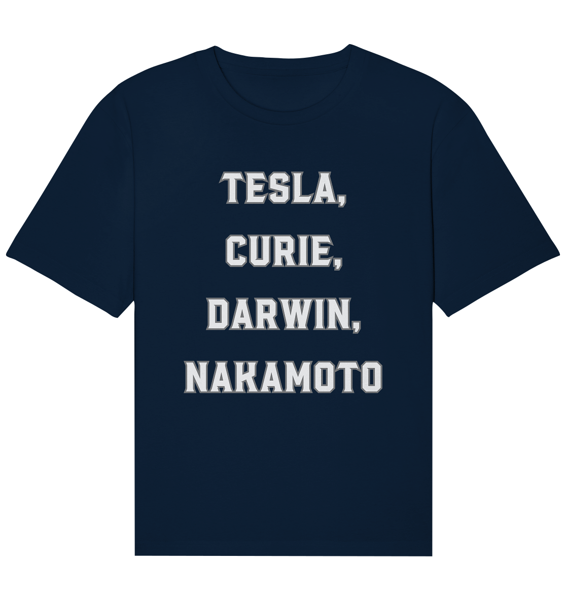 TESLA, CURIE, DARWIN, NAKAMOTO  - Organic Relaxed Shirt