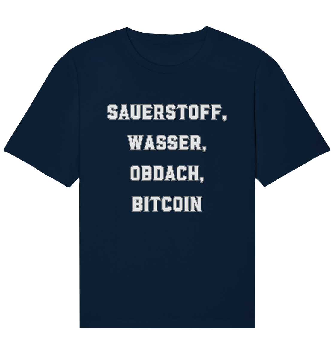 SAUERSTOFF, WASSER, OBDACH, BITCOIN - Organic Relaxed Shirt