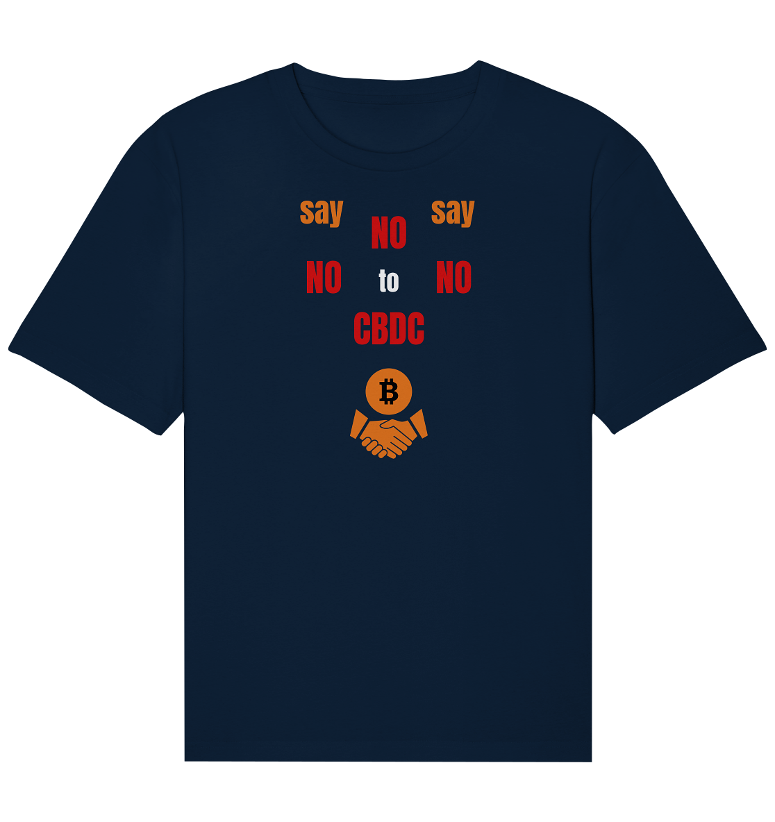 say NO NO NO to CBDC (+Bitcoin handshake)  - Organic Relaxed Shirt