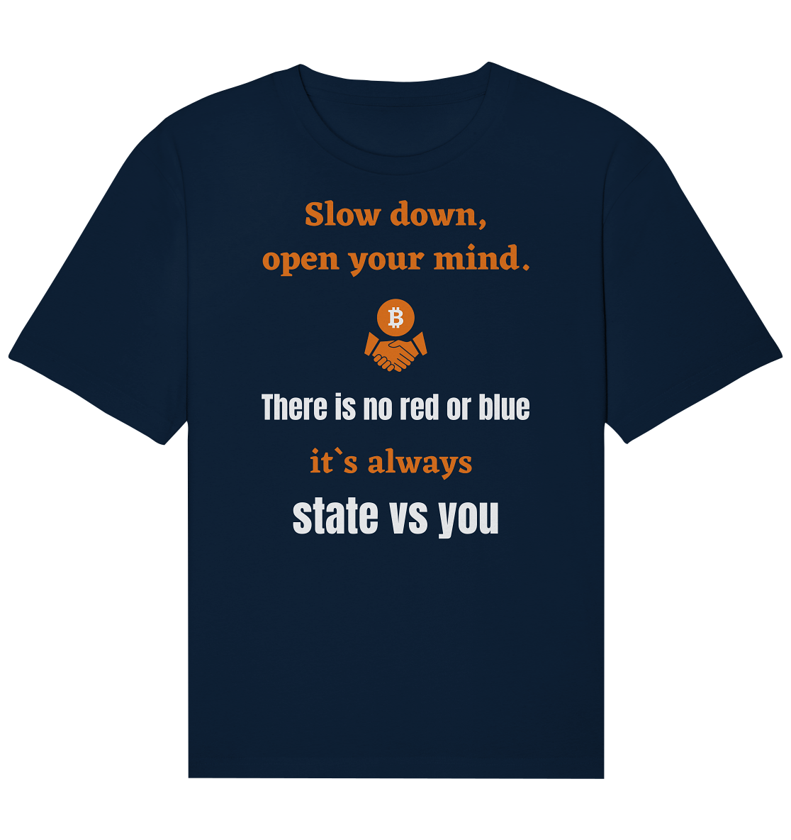 Slow down open your mind. There is no red or blue, it`s state vs you. (Variante 2) - Organic Relaxed Shirt