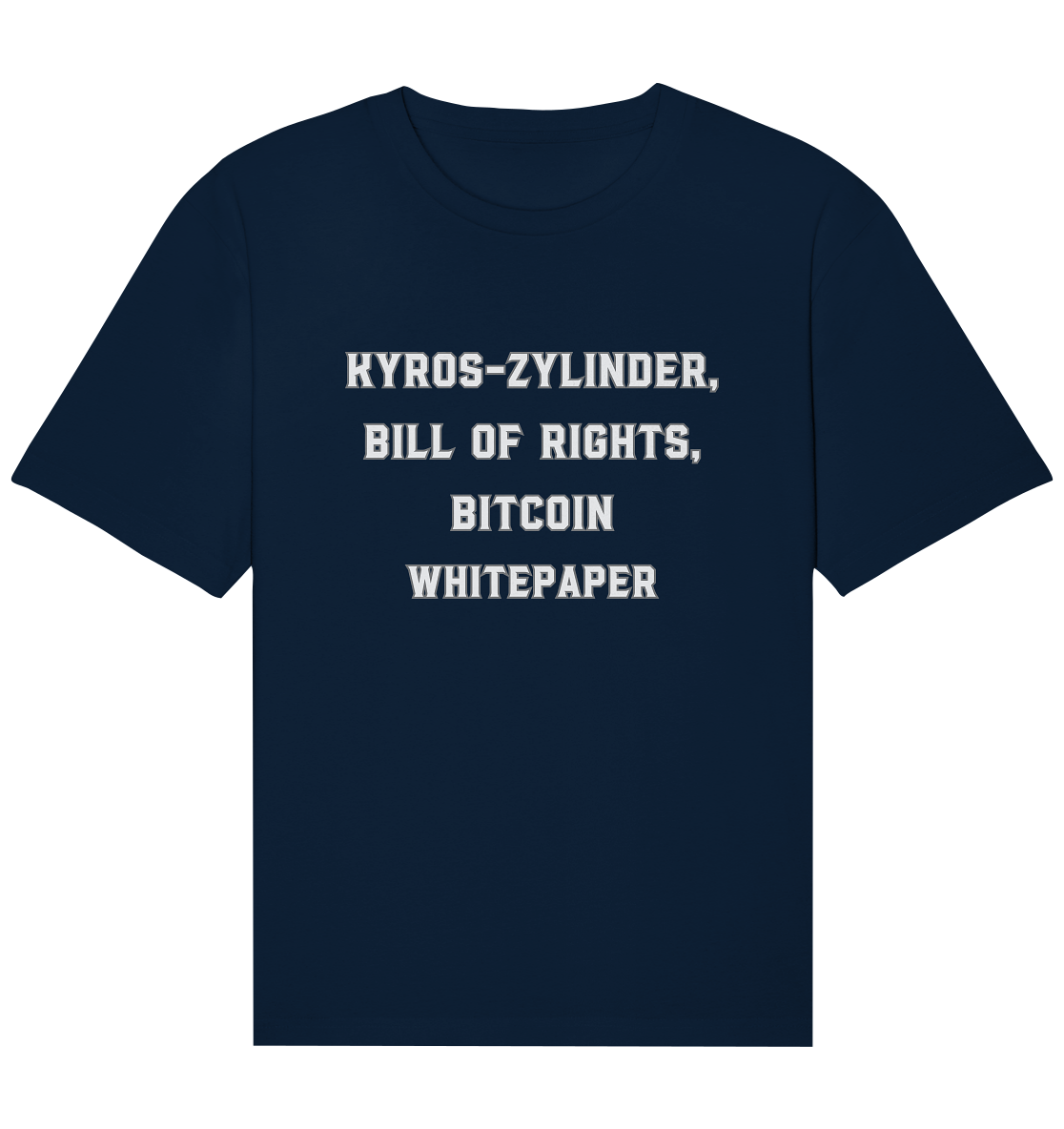 KYROS-ZYLINDER, BILL OF RIGHTS, BITCOIN WHITEPAPER - Organic Relaxed Shirt