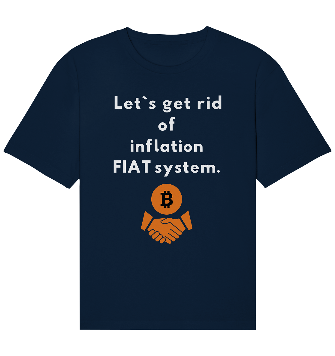 Let`s get rid of inflation FIAT system - Organic Relaxed Shirt