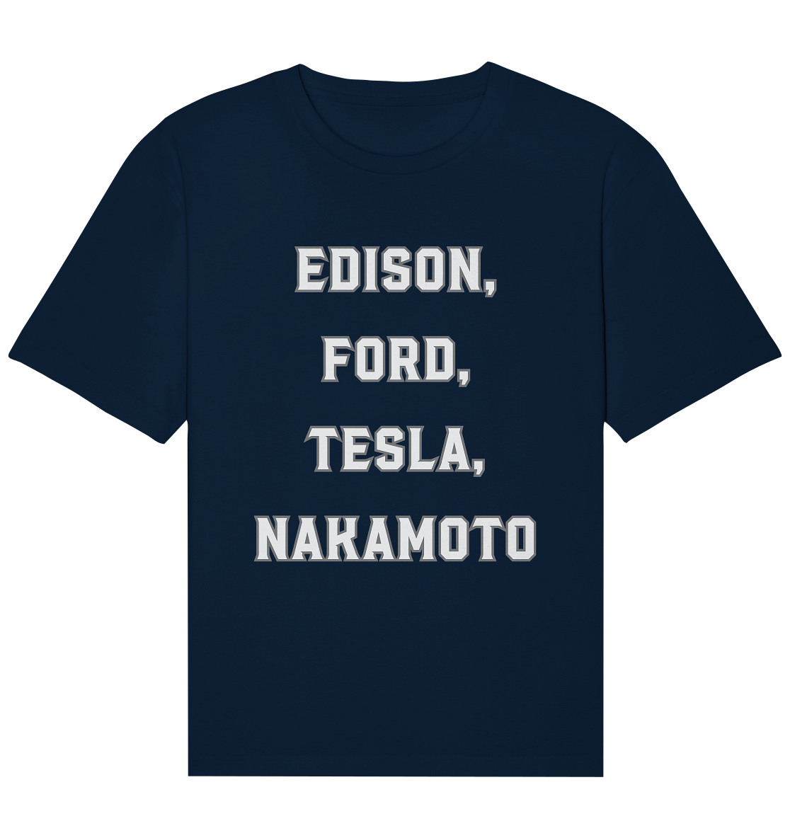 Erfinder: EDISON, FORD, TESLA, NAKAMOTO - Organic Relaxed Shirt