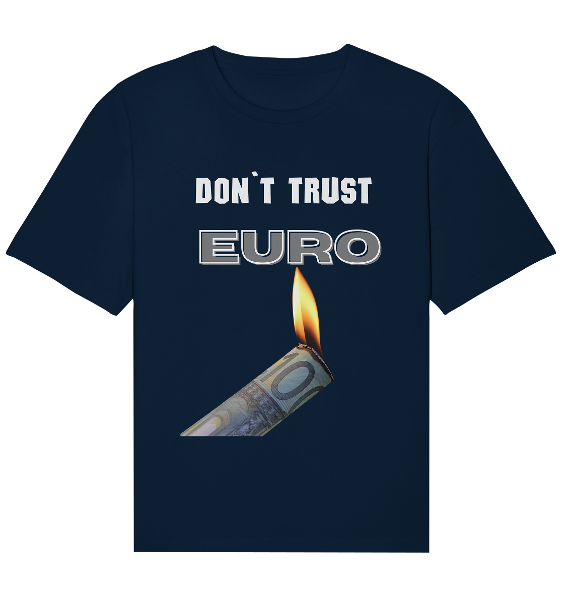 DON`T TRUST EURO - Organic Relaxed Shirt