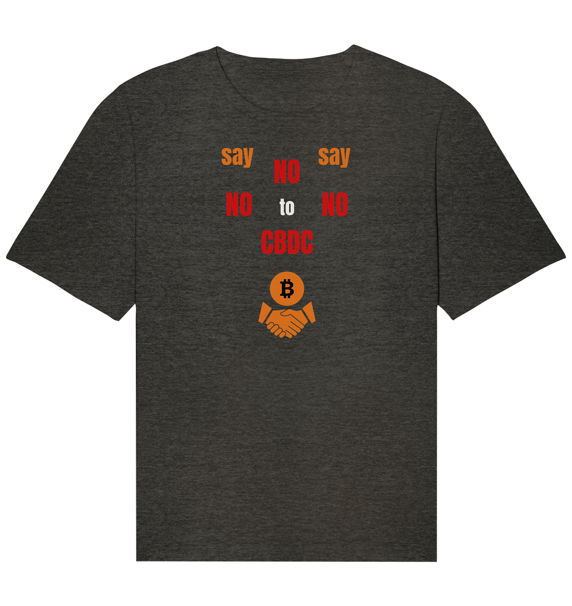 say NO NO NO to CBDC (+Bitcoin handshake)  - Organic Relaxed Shirt