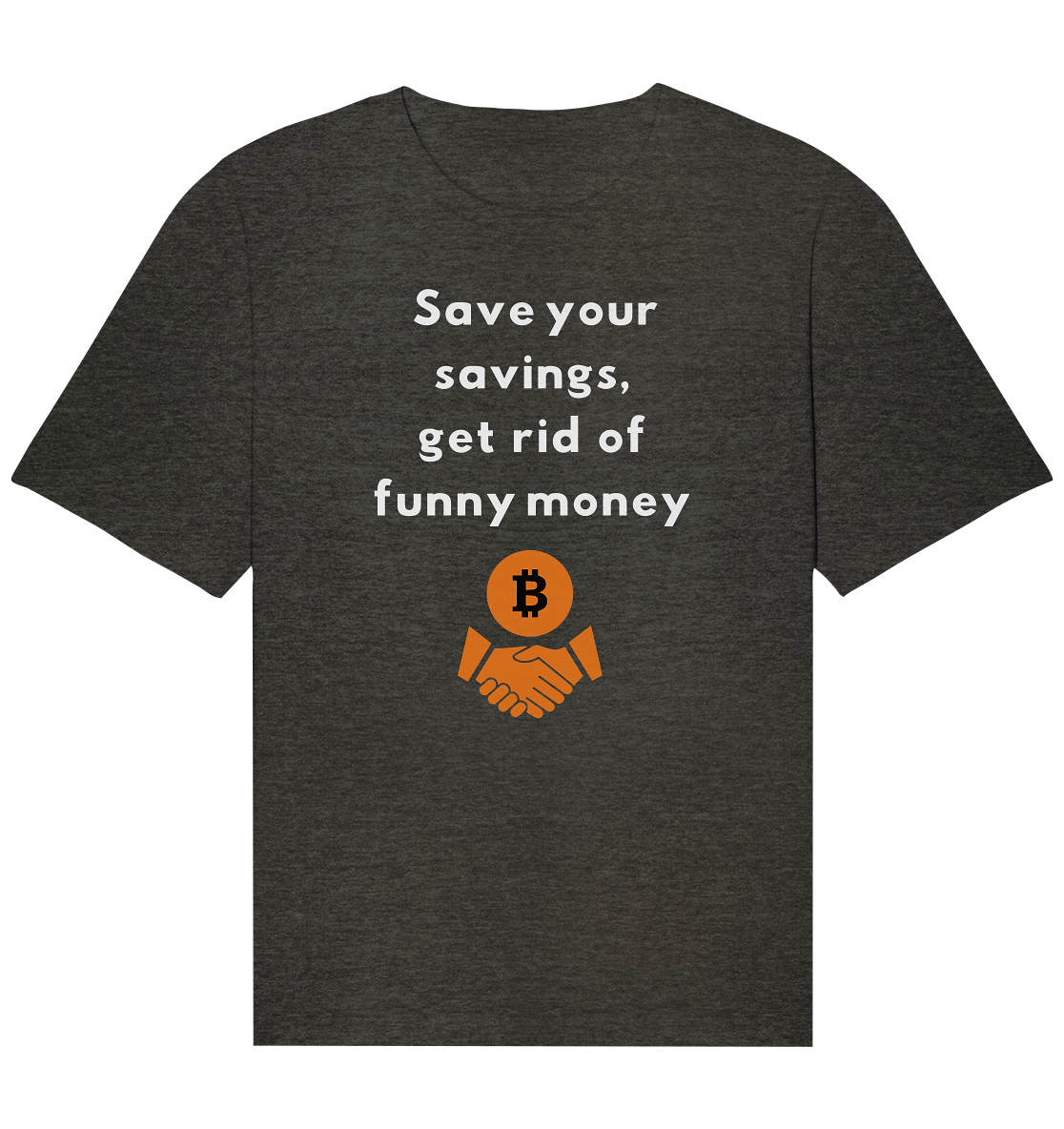 Save your savings, get rid of funny money - Organic Relaxed Shirt