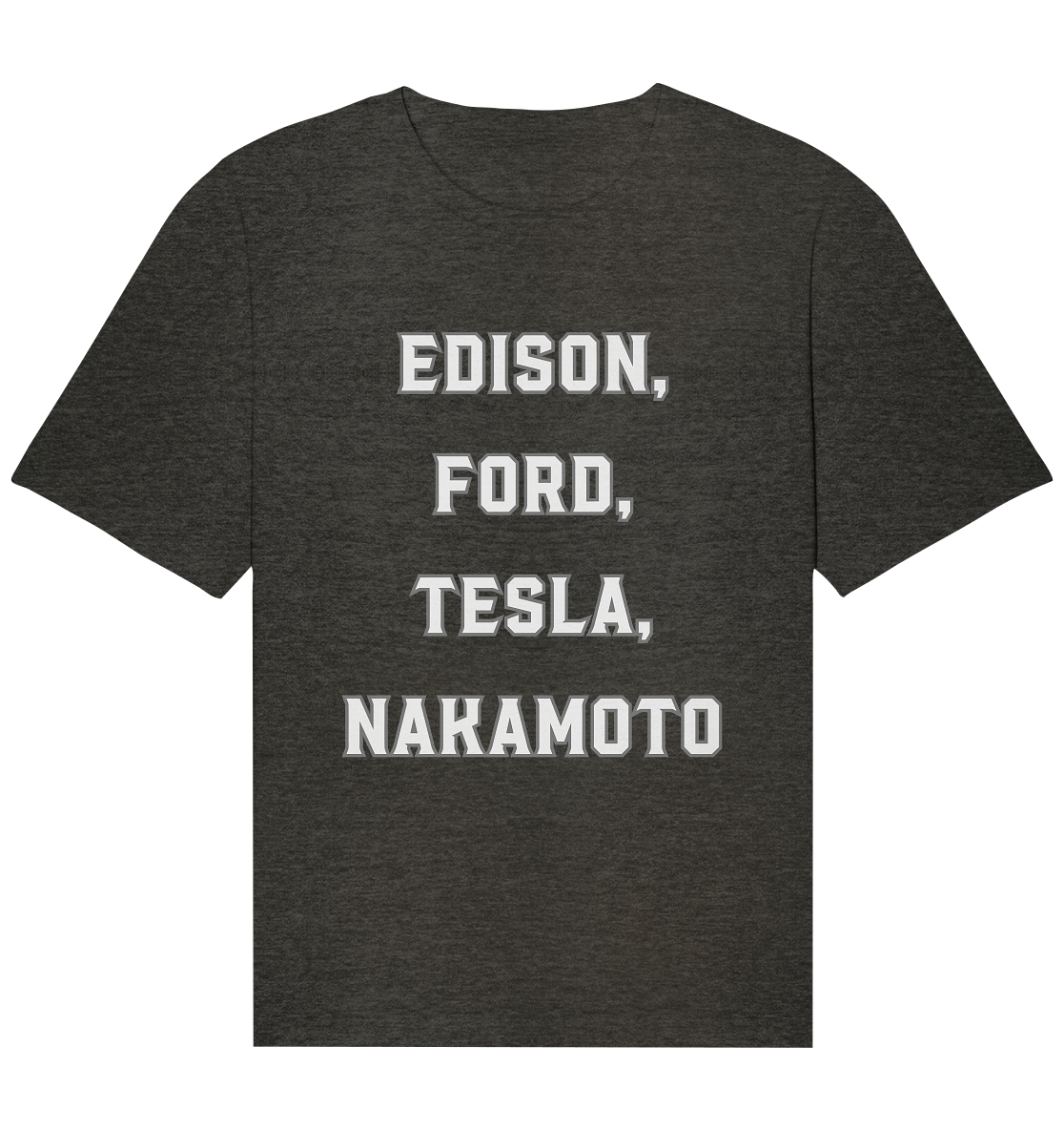 Erfinder: EDISON, FORD, TESLA, NAKAMOTO - Organic Relaxed Shirt