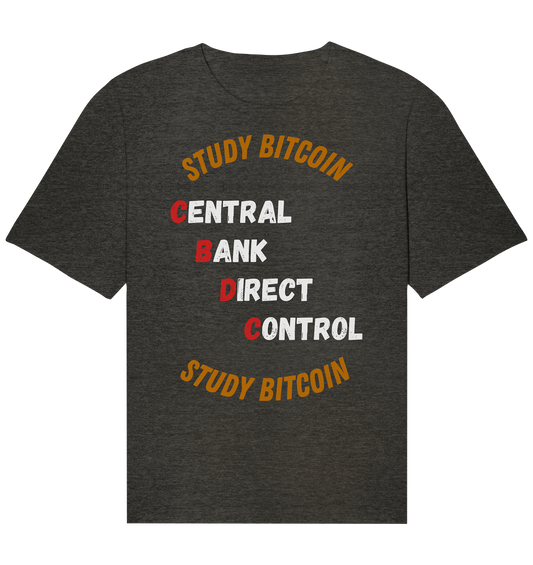 CENTRAL BANK DIRECT CONTROL - STUDY BITCOIN   - Organic Relaxed Shirt