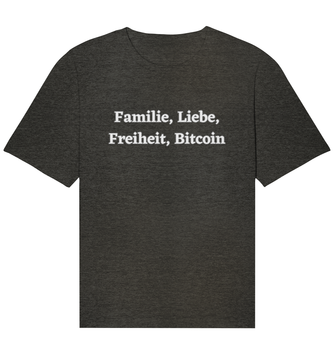 Familie, Liebe, Freiheit, Bitcoin - Organic Relaxed Shirt