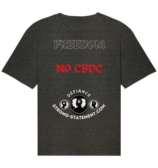 FREEDOM - NO CBDC - Defiance - Strong-Statement.com  - Organic Relaxed Shirt