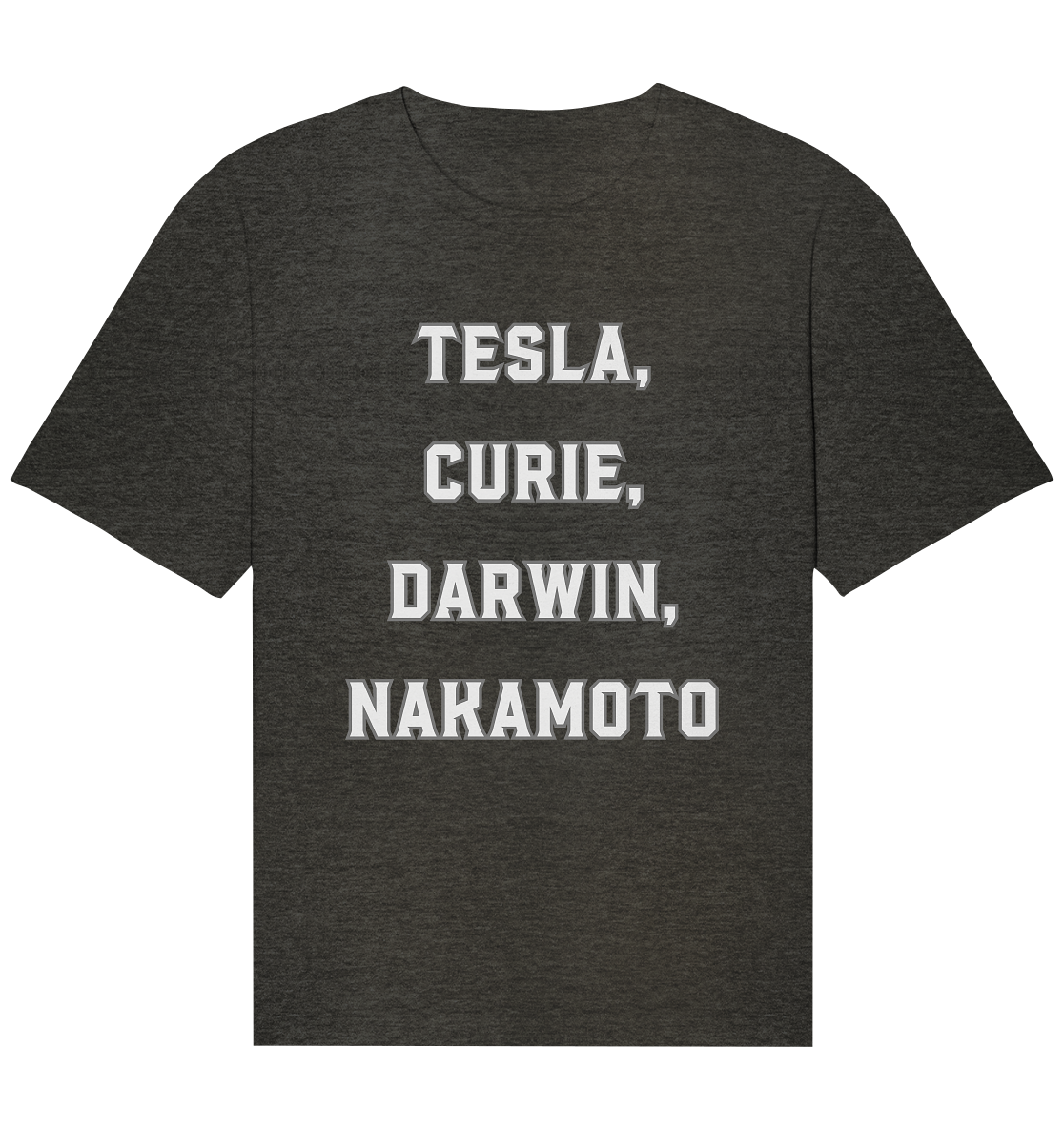 TESLA, CURIE, DARWIN, NAKAMOTO  - Organic Relaxed Shirt