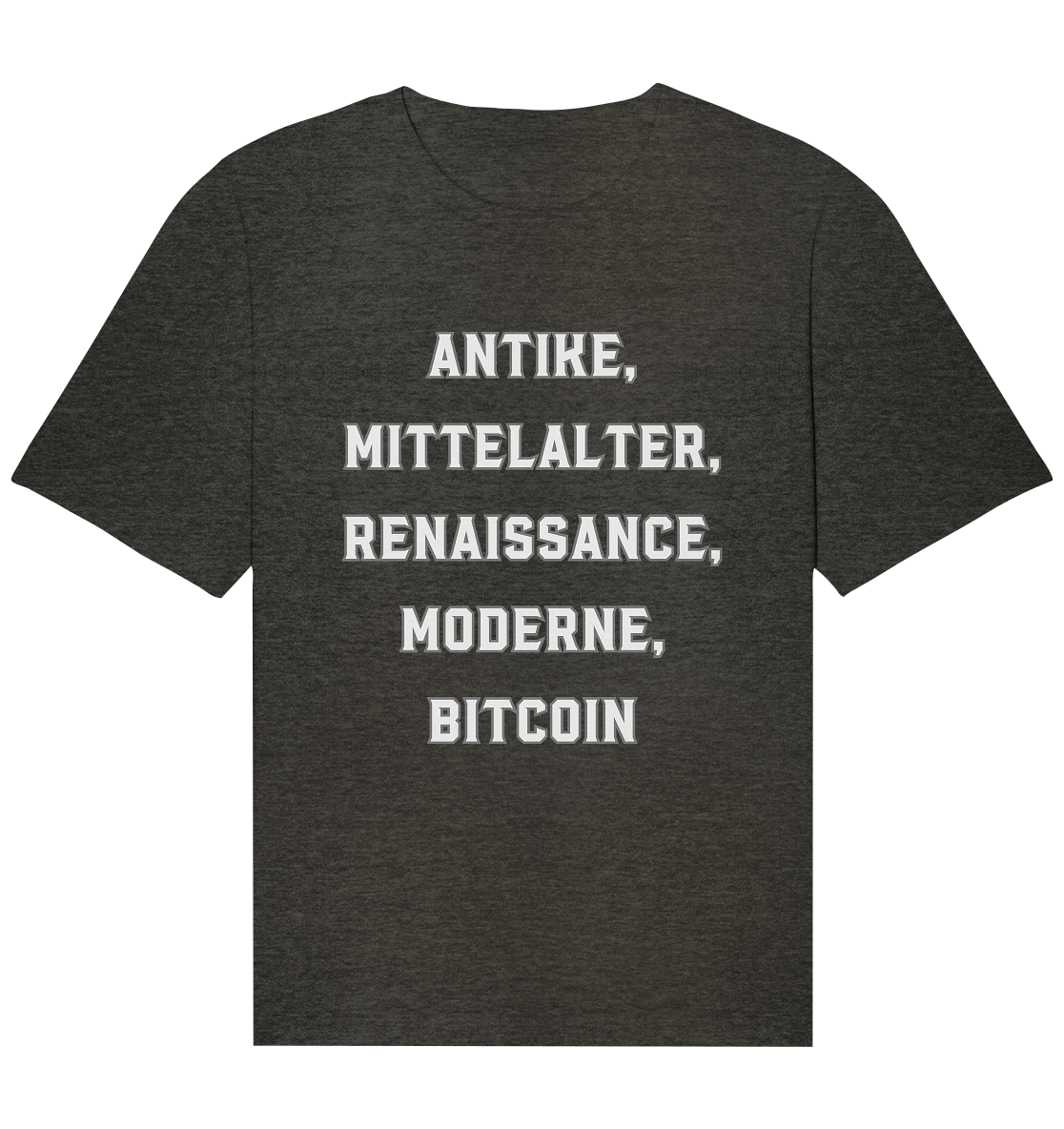 ANTIKE, MITTELALTER, RENAISSANCE, MODERNE, BITCOIN - Organic relaxed Shirt