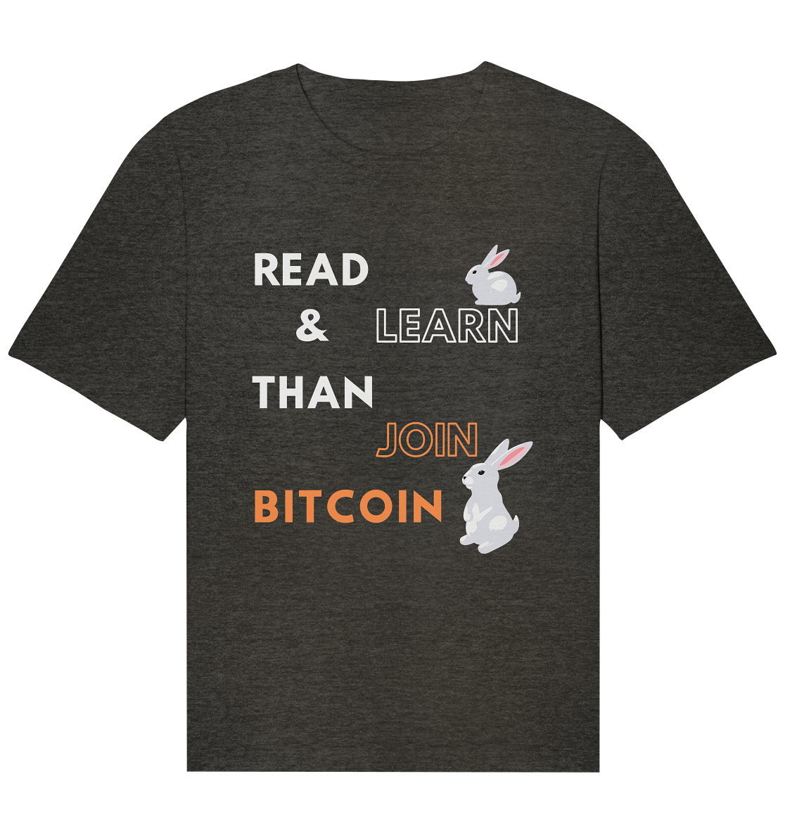 READ & LEARN, THAN JOIN BITCOIN - Bunny Version - Organic Relaxed Shirt