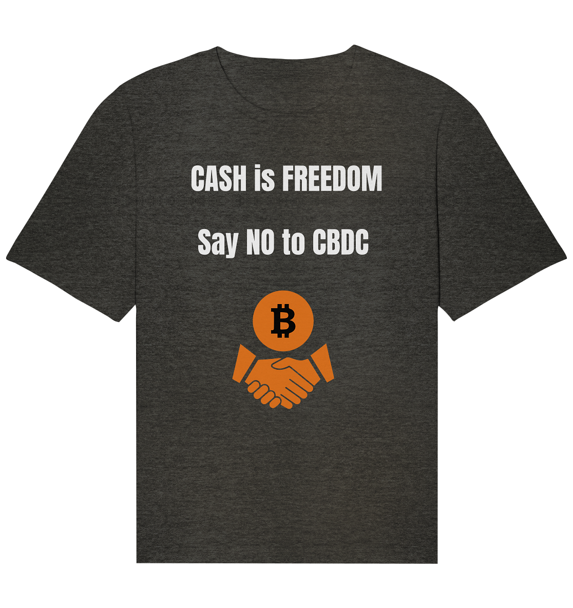 CASH is FREEDOM - say NO to CBDC - Organic Relaxed Shirt