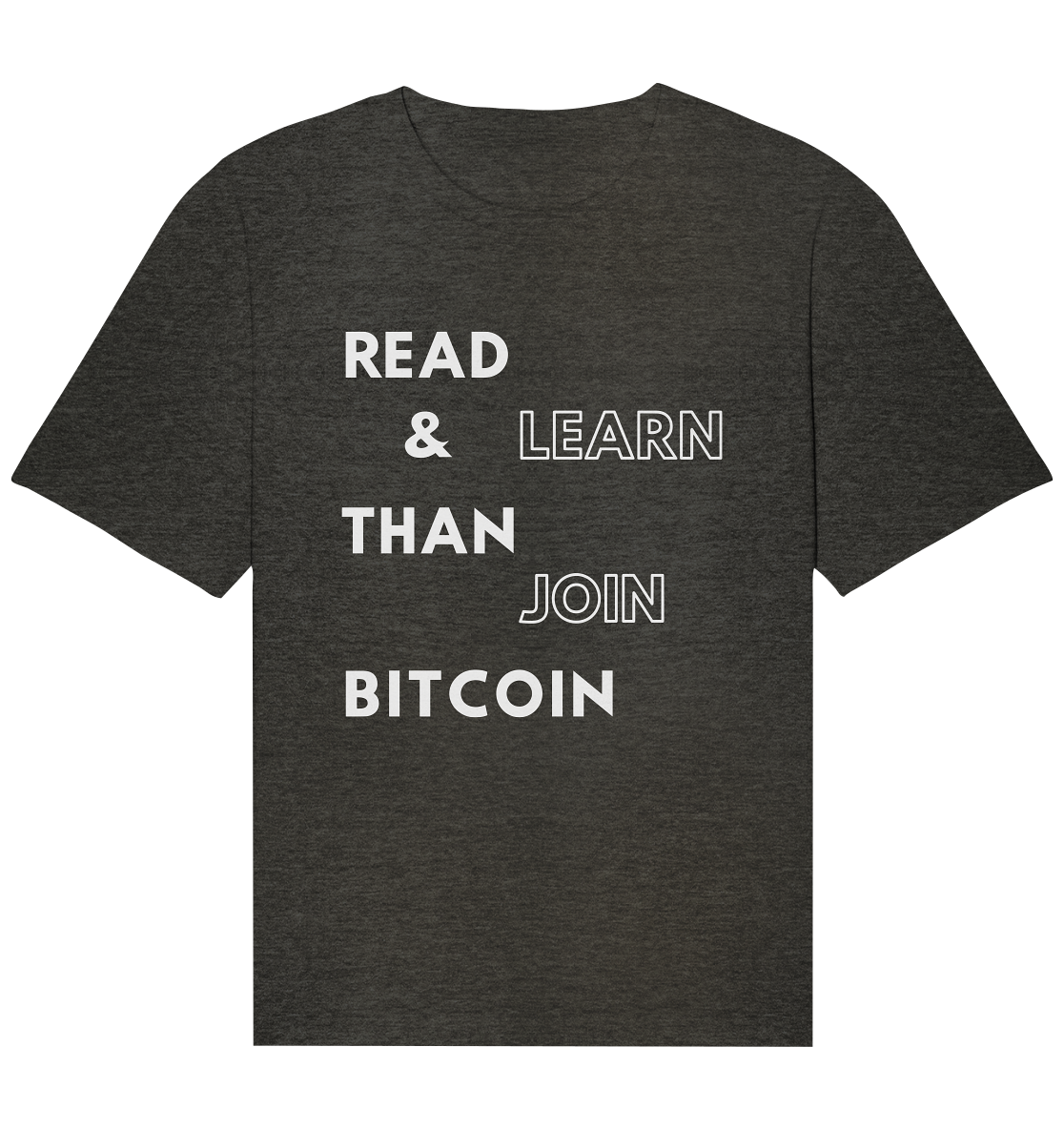 READ & LEARN, THAN JOIN BITCOIN - Organic Relaxed Shirt