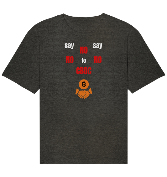 say NO NO NO to CBDC (+Bitcoin handshake)  - Var. weiss / rot - Organic Relaxed Shirt