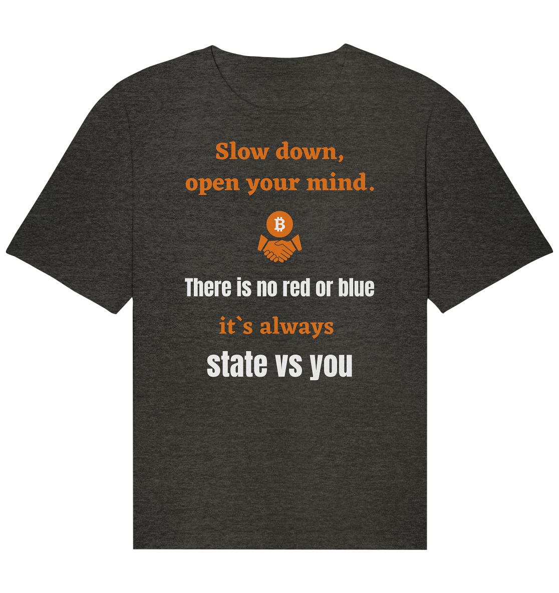 Slow down open your mind. There is no red or blue, it`s state vs you. (Variante 2) - Organic Relaxed Shirt