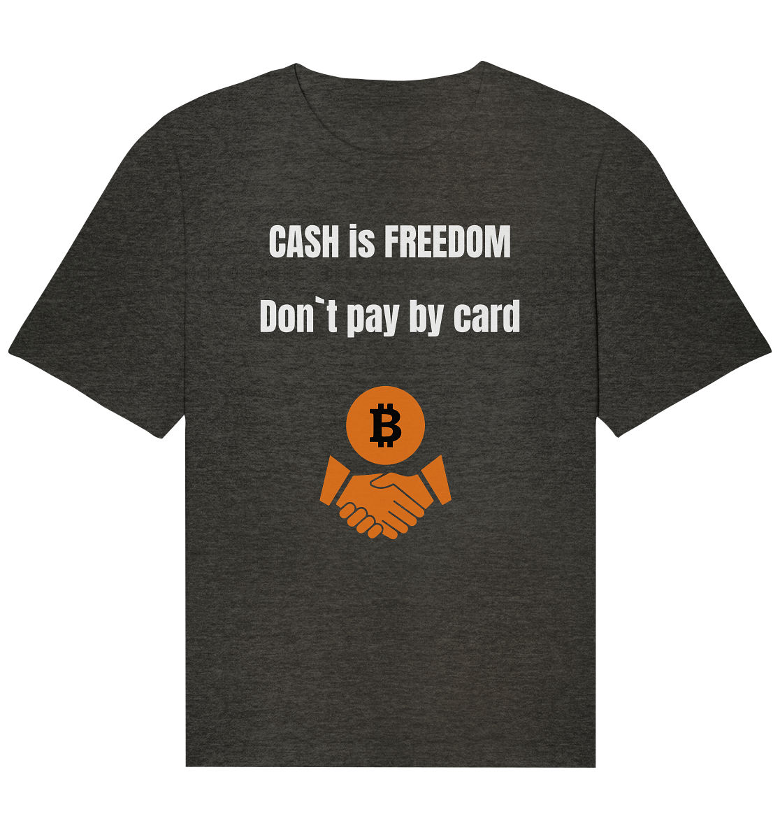 CASH is FREEDOM - Don`t pay by card - Organic Relaxed Shirt