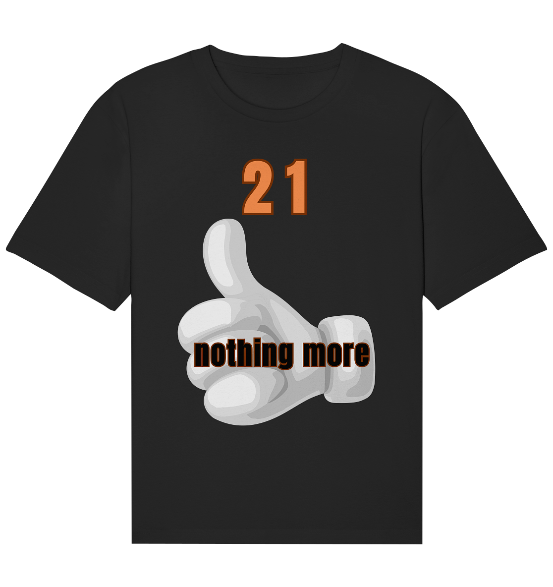 21 nothing more, thumb up - Organic Shirt - Organic Relaxed Shirt